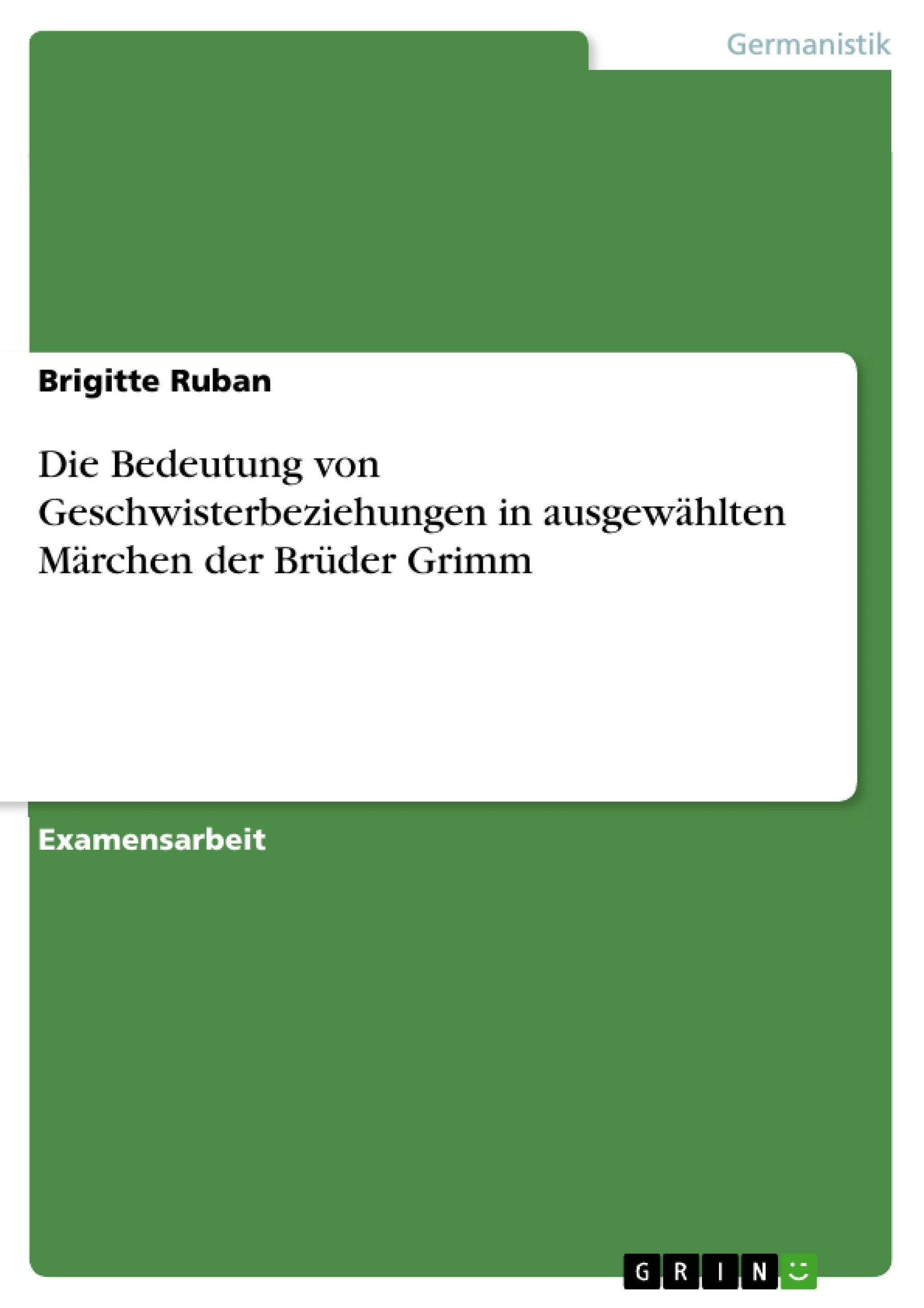 Die Bedeutung Von Geschwisterbeziehungen In Ausgewhlten Mrchen Der Brder Grimm (German Edition),Used