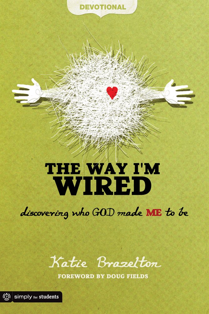 The Way Im Wired Devotional: Discovering who GOD made ME to be