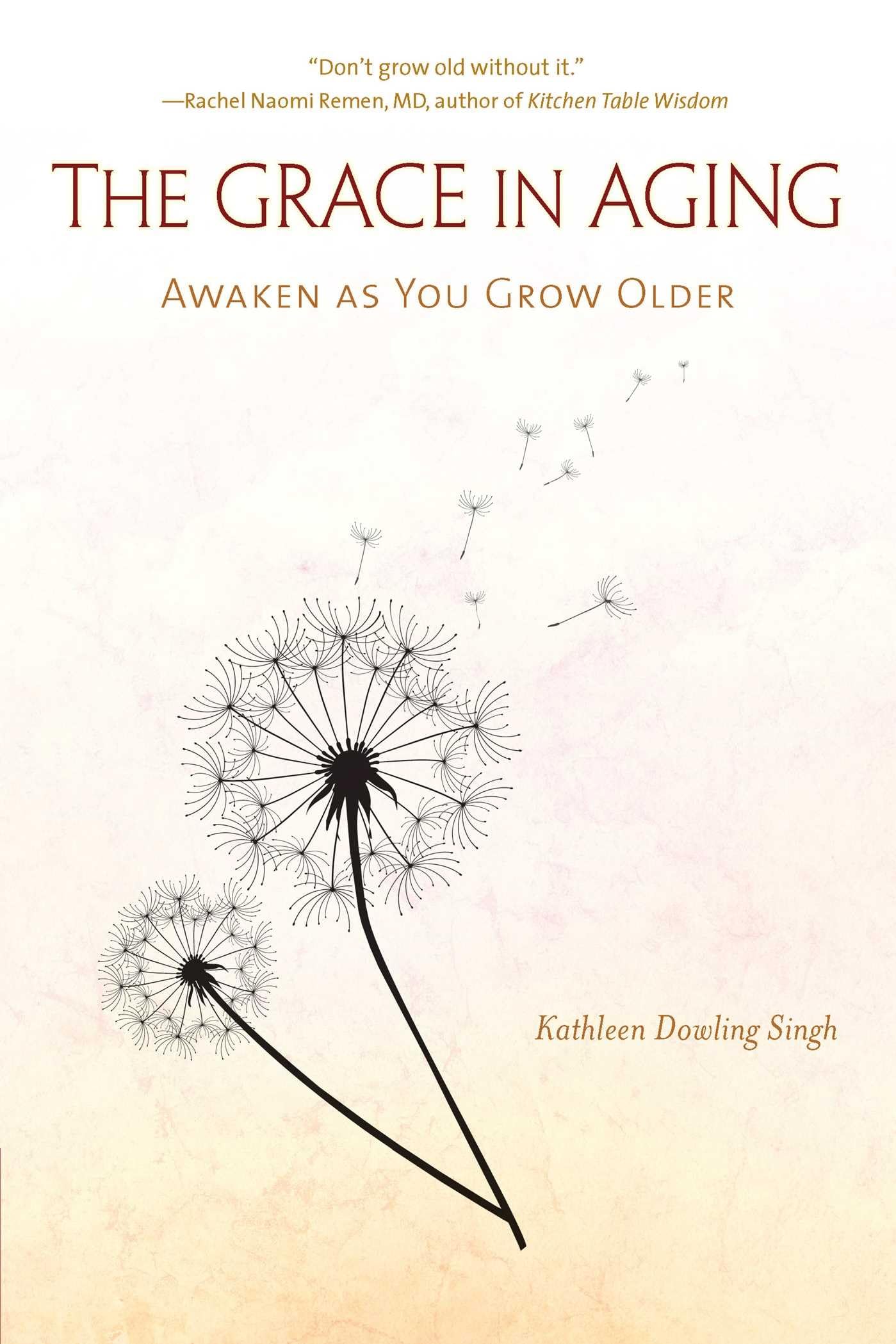 The Grace In Aging: Awaken As You Grow Older