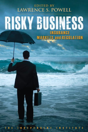 Risky Business: Insurance Markets And Regulation (Independent Studies In Political Economy),Used