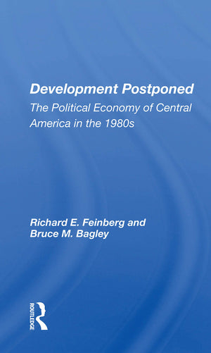 Development Postponed: The Political Economy Of Central America In The 1980s,Used