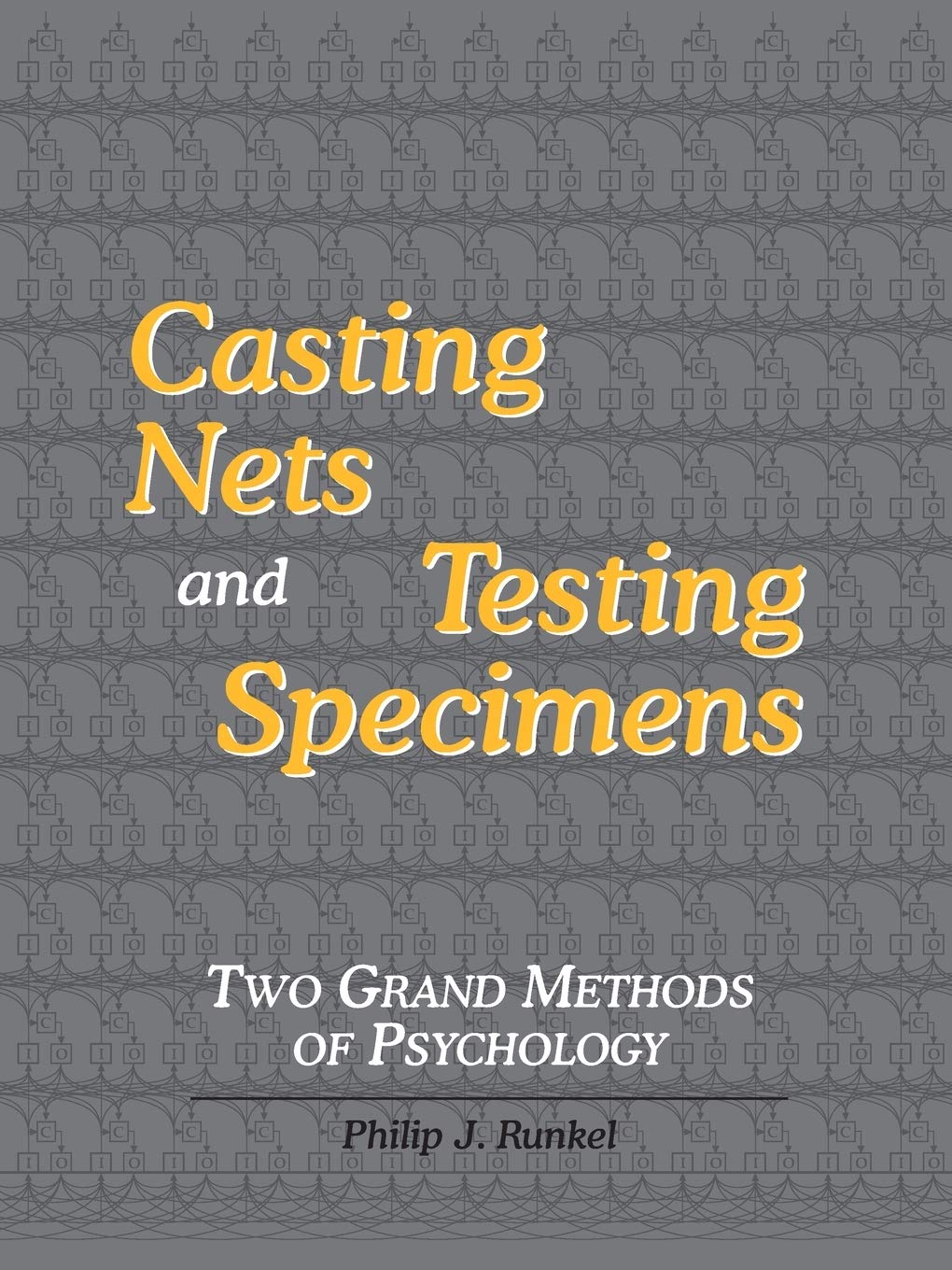 Casting Nets and Testing Specimens: Two Grand Methods of Psychology,Used