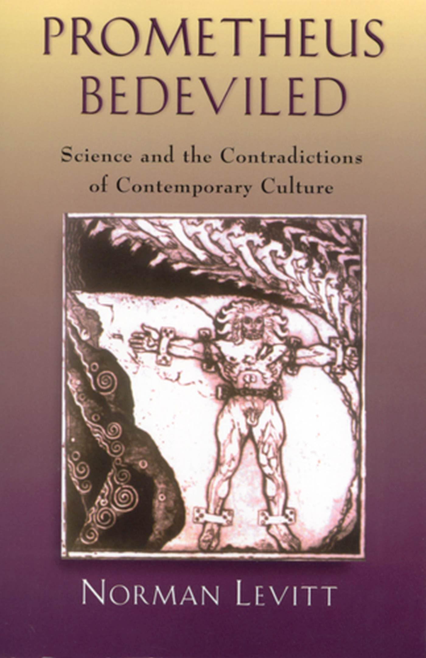 Prometheus Bedeviled: Science And The Contradictions Of Contemporary Culture,Used