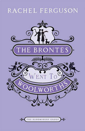 The Brontes Went to Woolworths: A Novel (The Bloomsbury Group),Used