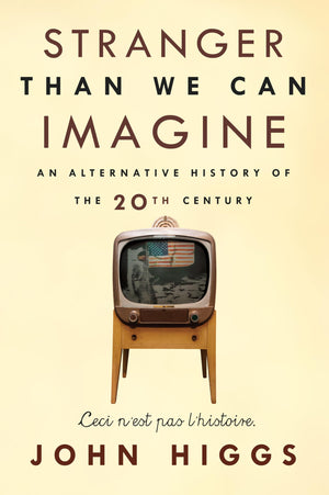 Stranger Than We Can Imagine: Making Sense of the Twentieth Century,Used
