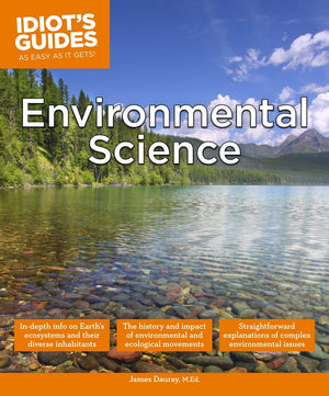 Environmental Science: An InDepth Look at Earth s Ecosystems and Diverse Inhabitants (Idiot's Guides),New