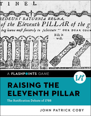 Raising The Eleventh Pillar: The Ratification Debate Of 1788 (Flashpoints)-new,New