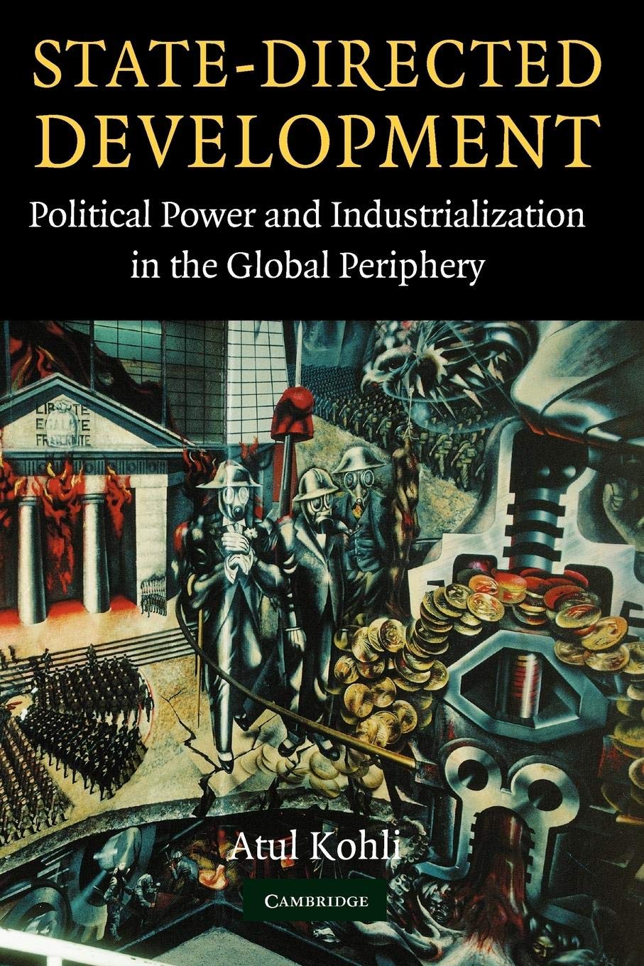 StateDirected Development: Political Power and Industrialization in the Global Periphery,Used