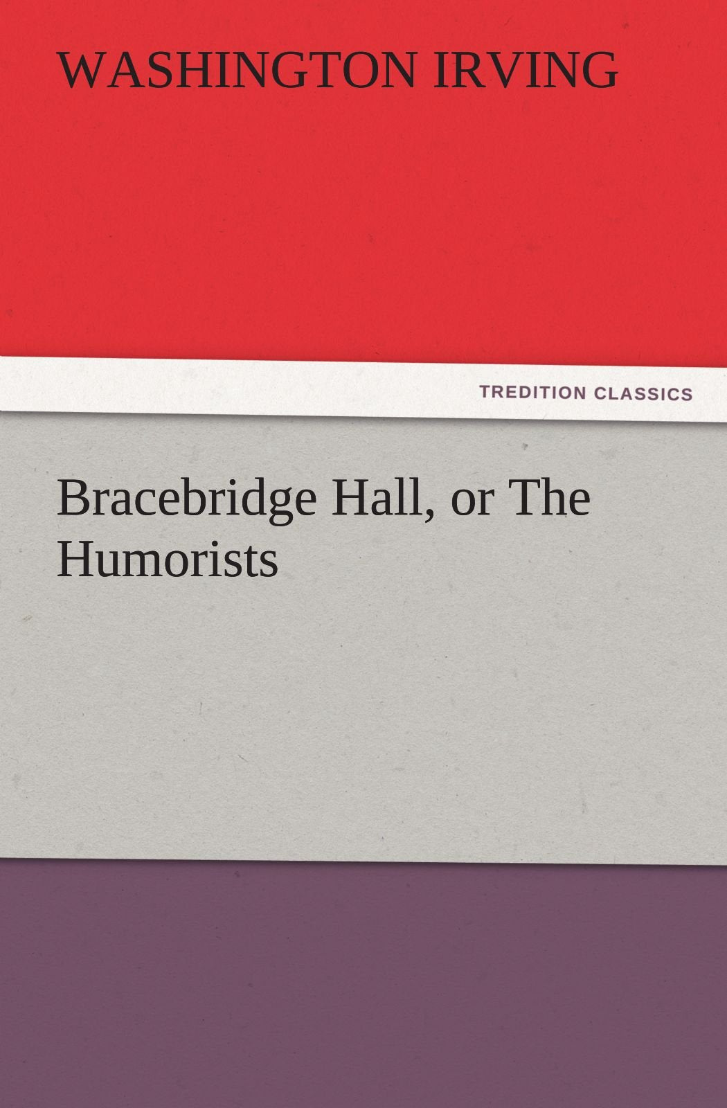 Bracebridge Hall, or the Humorists,Used
