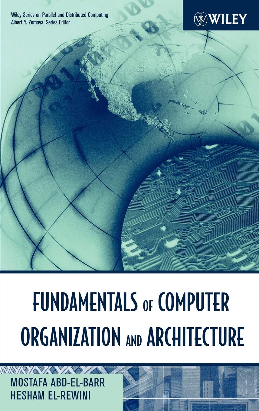 Fundamentals Of Computer Organization And Architecture (Wiley Series On Parallel And Distributed Computing),New