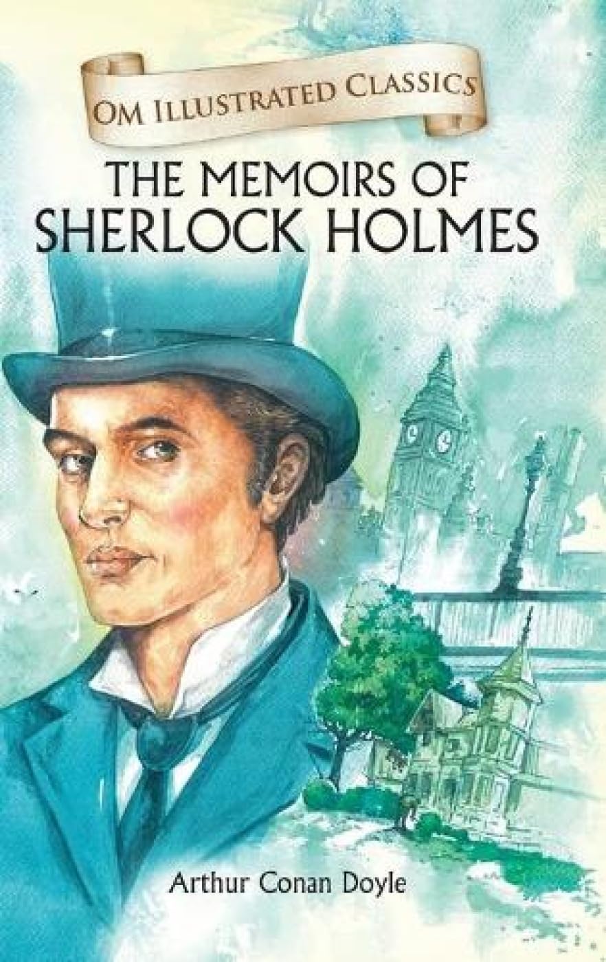 The Memoirs Of Sherlock Holmes : Illustrated Abridged Classics (Om Illustrated Classics)