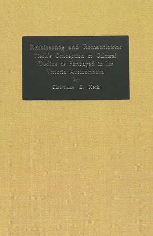 Renaissance and Romanticism: Tieck's Conception of Cultural Decline as Portrayed in his Vittoria Accorombona (German Studies in ,Used
