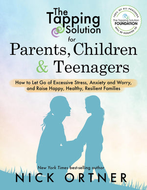 The Tapping Solution for Parents, Children & Teenagers: How to Let Go of Excessive Stress, Anxiety and Worry and Raise Happy, He,Used