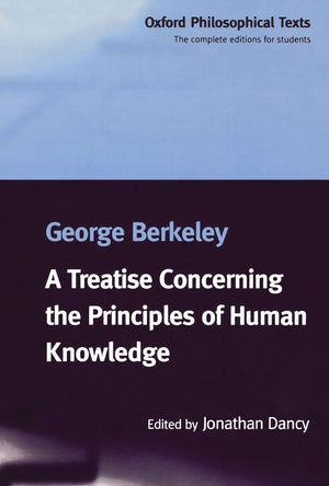 A Treatise Concerning The Principles Of Human Knowledge (Oxford Philosophical Texts),New