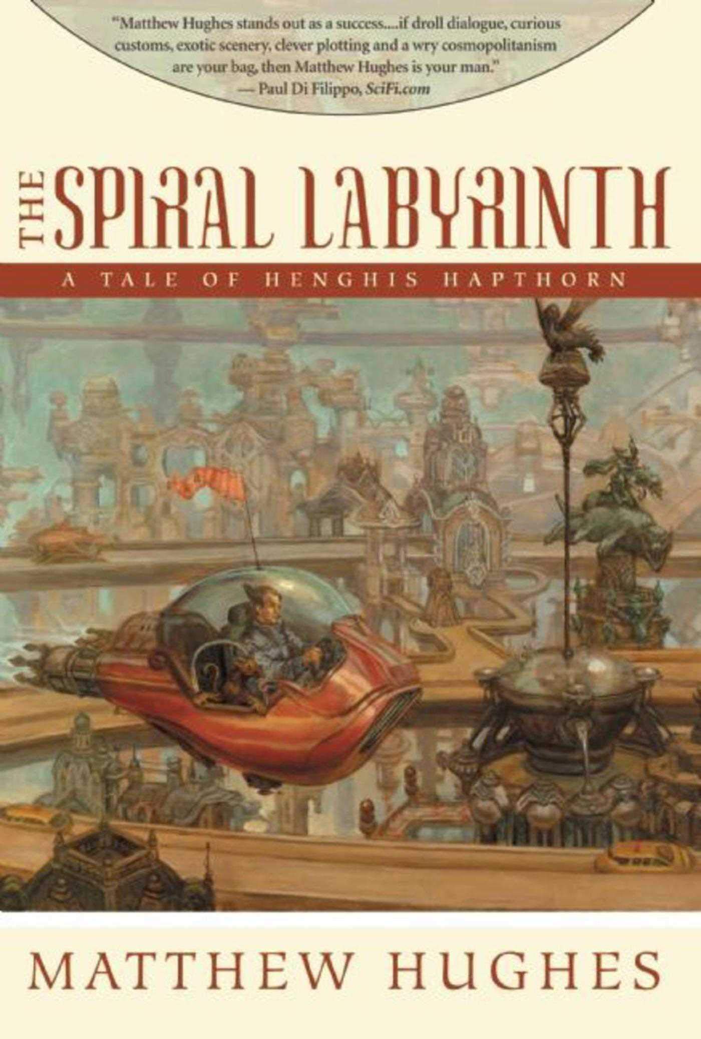 The Spiral Labyrinth: Tales of Henghis Hapthorn, Book Two,New