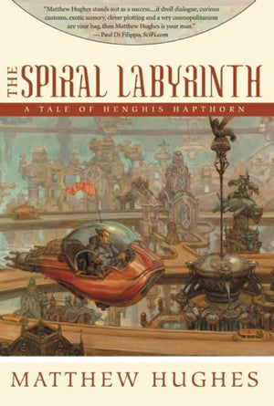 The Spiral Labyrinth: Tales of Henghis Hapthorn, Book Two,New