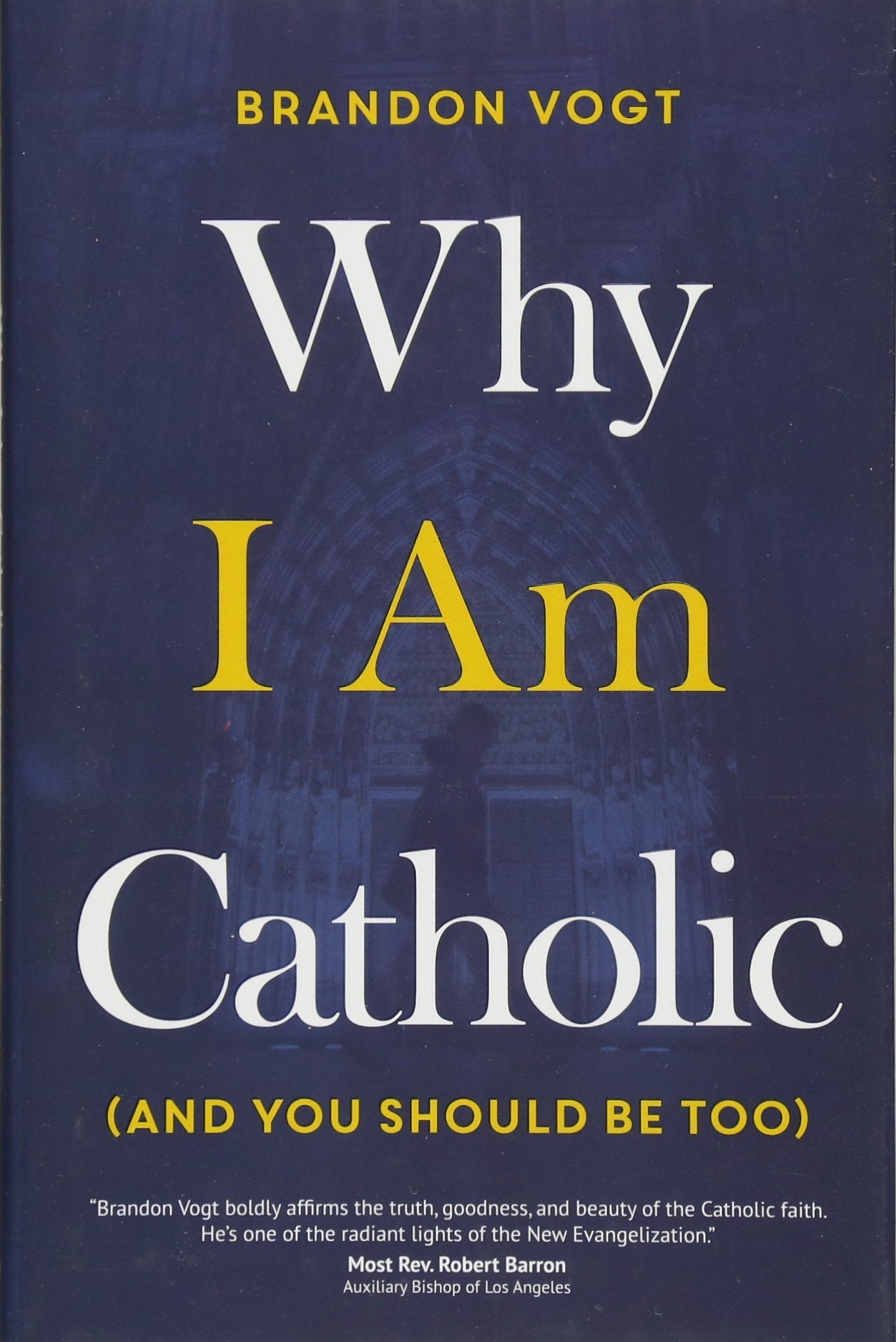 Why I Am Catholic (and You Should Be Too),Used