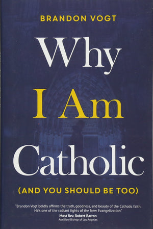 Why I Am Catholic (and You Should Be Too),Used
