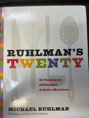 Ruhlman's Twenty: 20 Techniques 100 Recipes A Cook's Manifesto,New