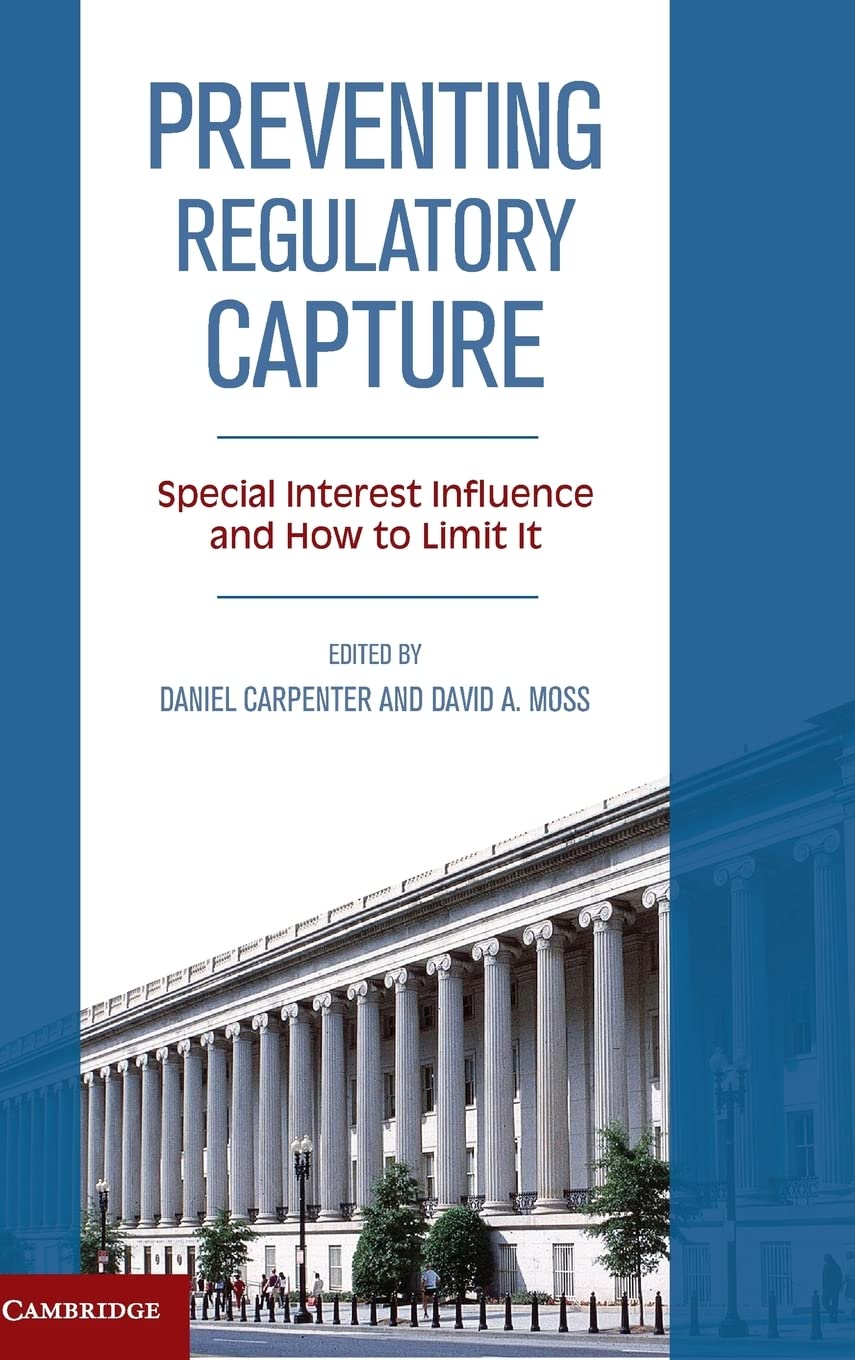 Preventing Regulatory Capture: Special Interest Influence and How to Limit it,Used