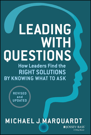 Leading with Questions: How Leaders Find the Right Solutions by Knowing What to Ask,Used