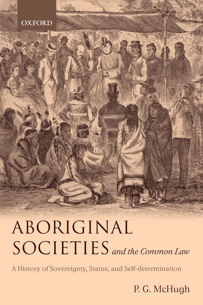 Aboriginal Societies and the Common Law: A History of Sovereignty, Status, and Selfdetermination,Used