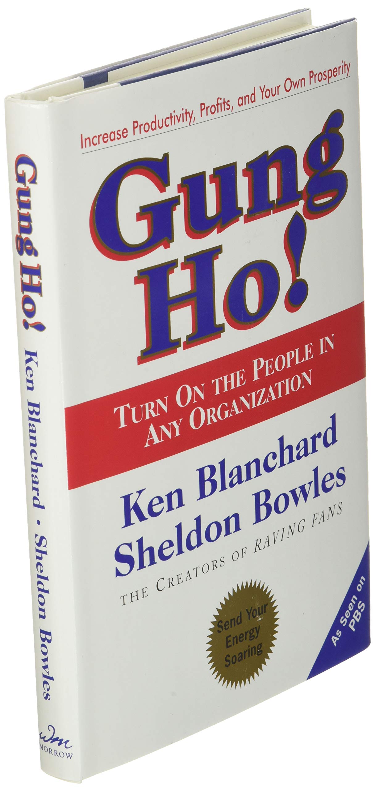 Gung Ho! Turn On The People In Any Organization