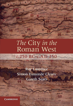 The City In The Roman West, C.250 Bcc.Ad 250,New