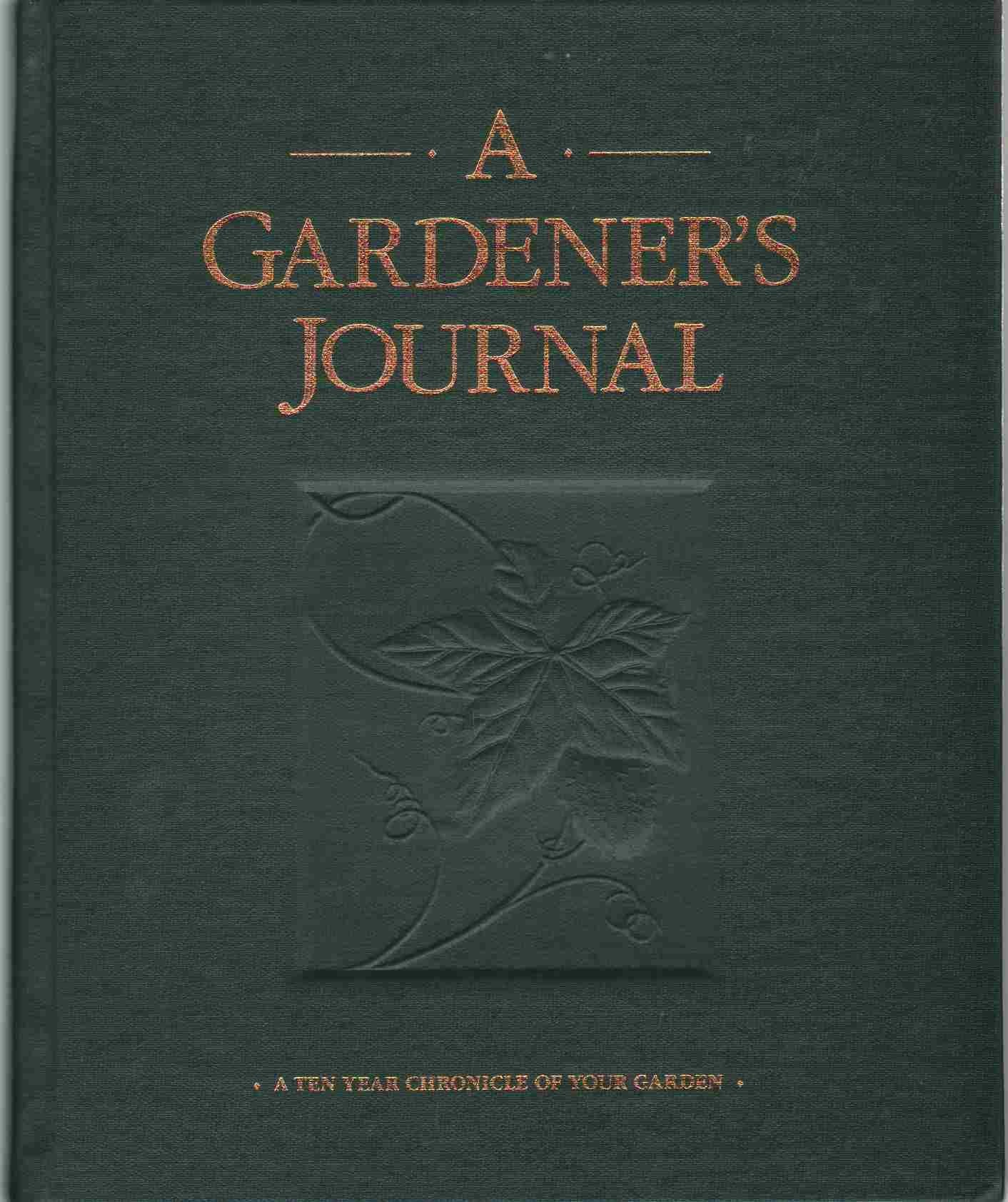 GARDENERS JOURNAL A Ten Year Chronicle of Your Garden