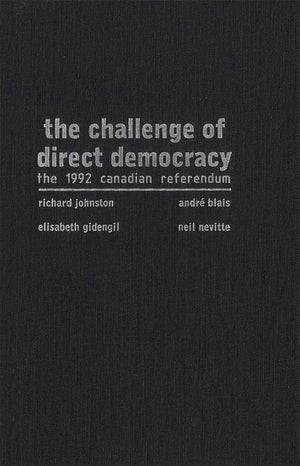 The Challenge of Direct Democracy: The 1992 Canadian Referendum,Used
