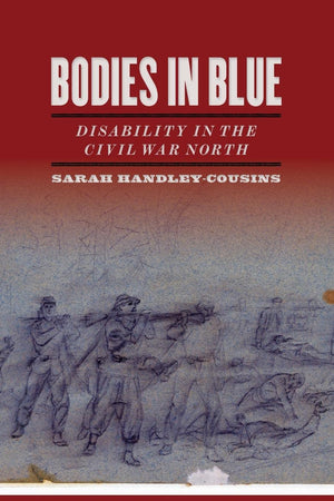Bodies In Blue: Disability In The Civil War North (Uncivil Wars Ser.)-new,New