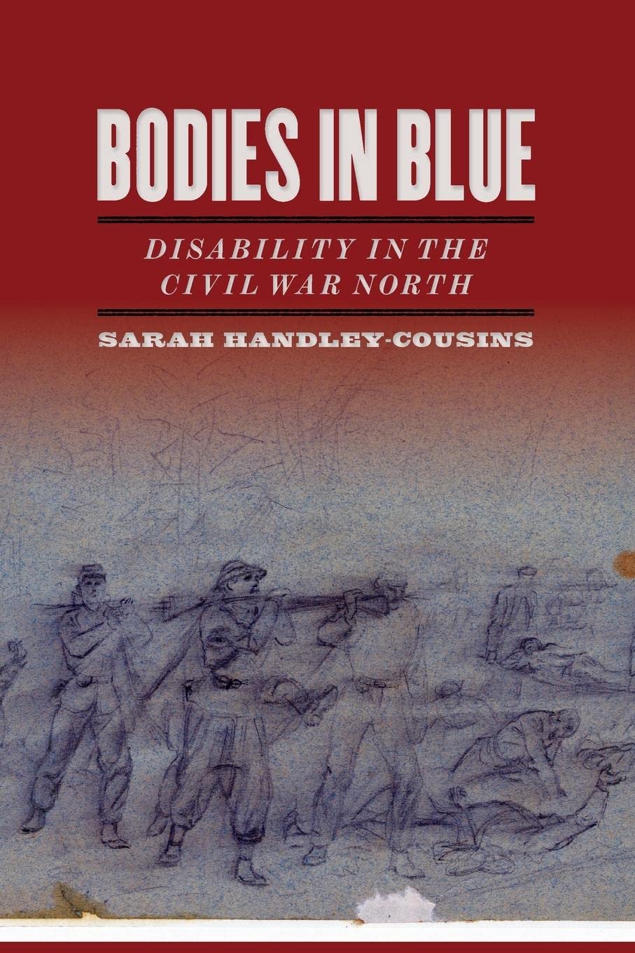 Bodies In Blue: Disability In The Civil War North (Uncivil Wars Ser.)-new,New