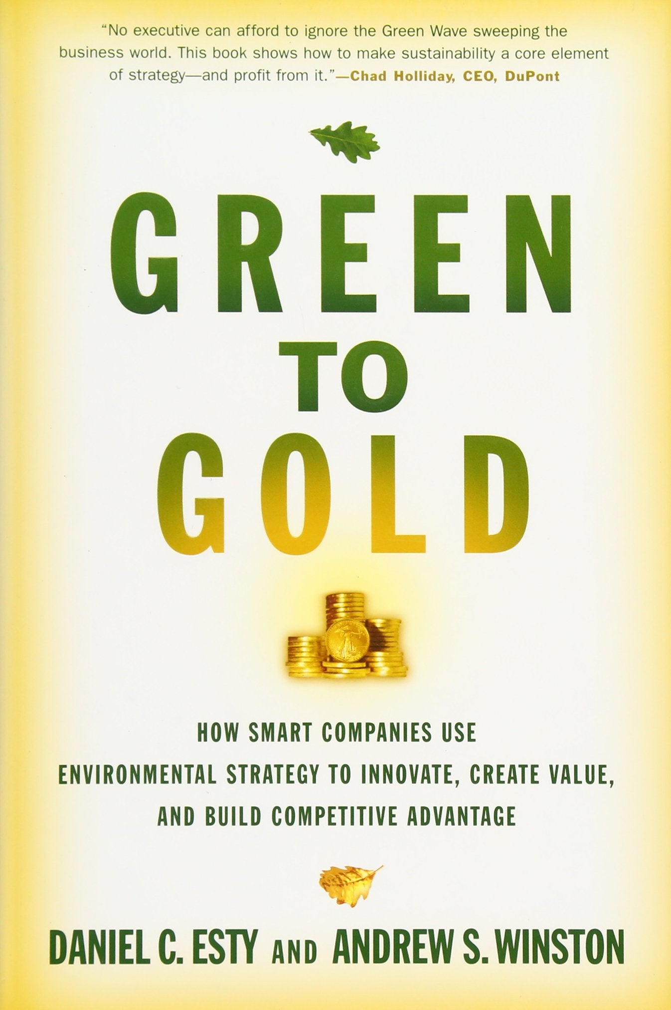 Green to Gold: How Smart Companies Use Environmental Strategy to Innovate, Create Value, and Build Competitive Advantage,Used