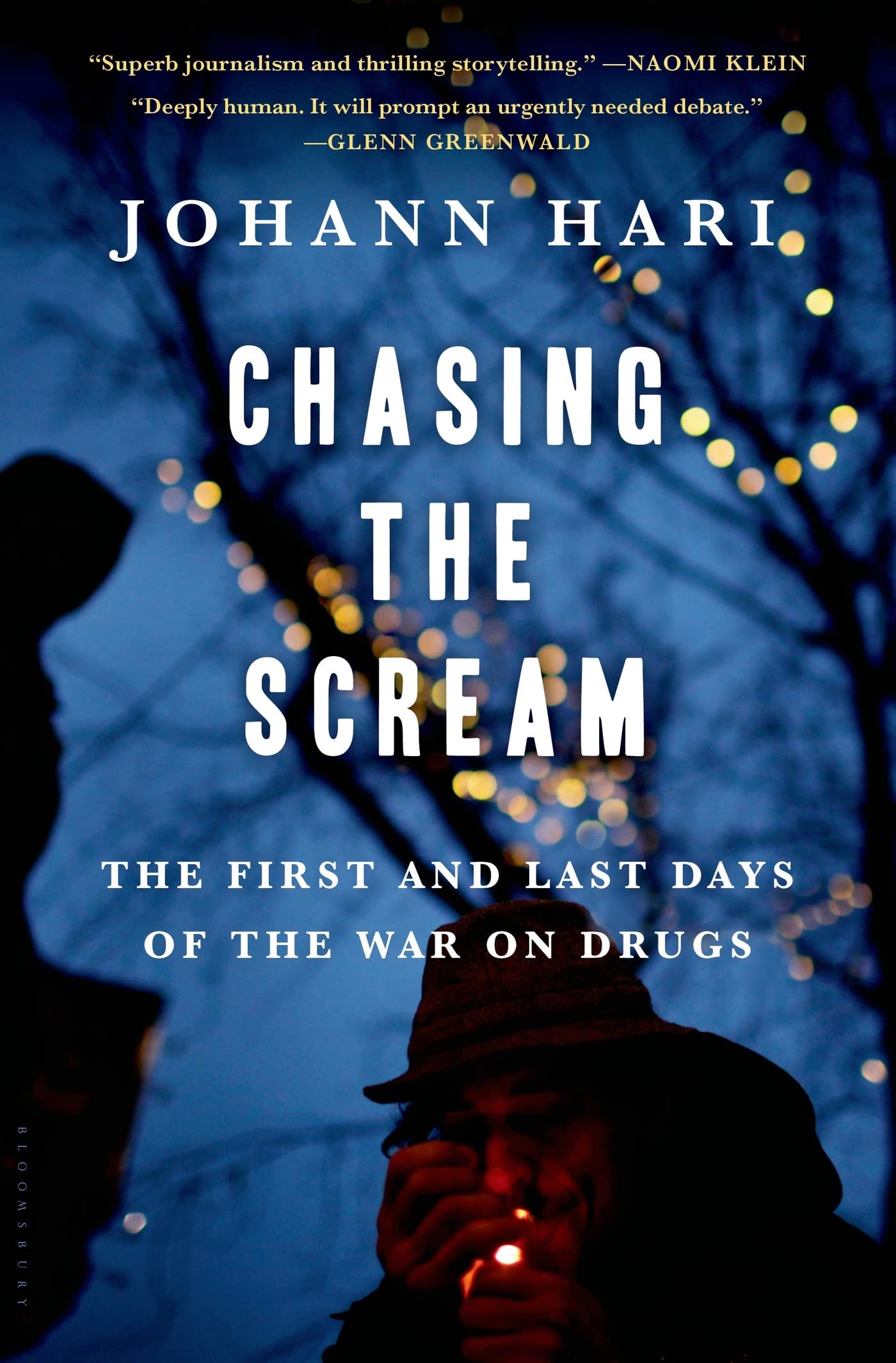 Chasing The Scream: The First And Last Days Of The War On Drugs