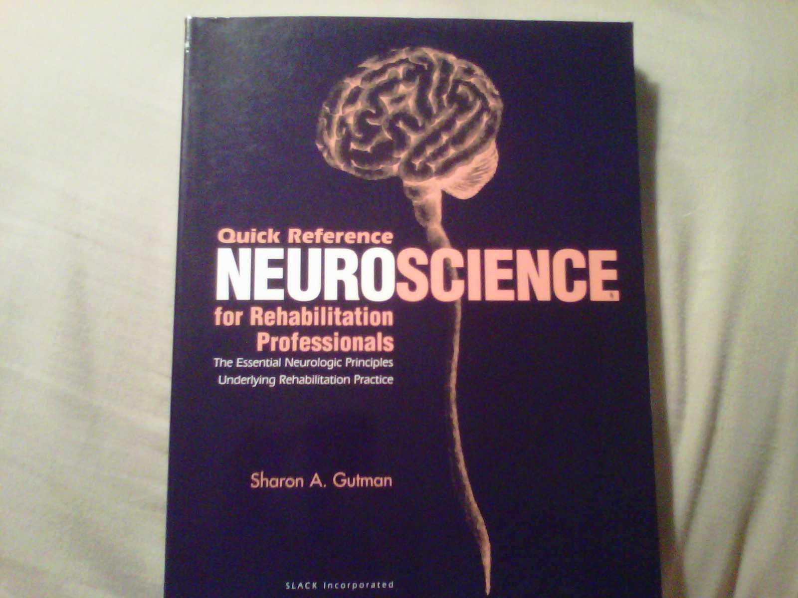 Quick Reference NeuroScience for Rehabilitation Professionals: The Essential Neurologic Principles Underlying Rehabilitation Pra,Used