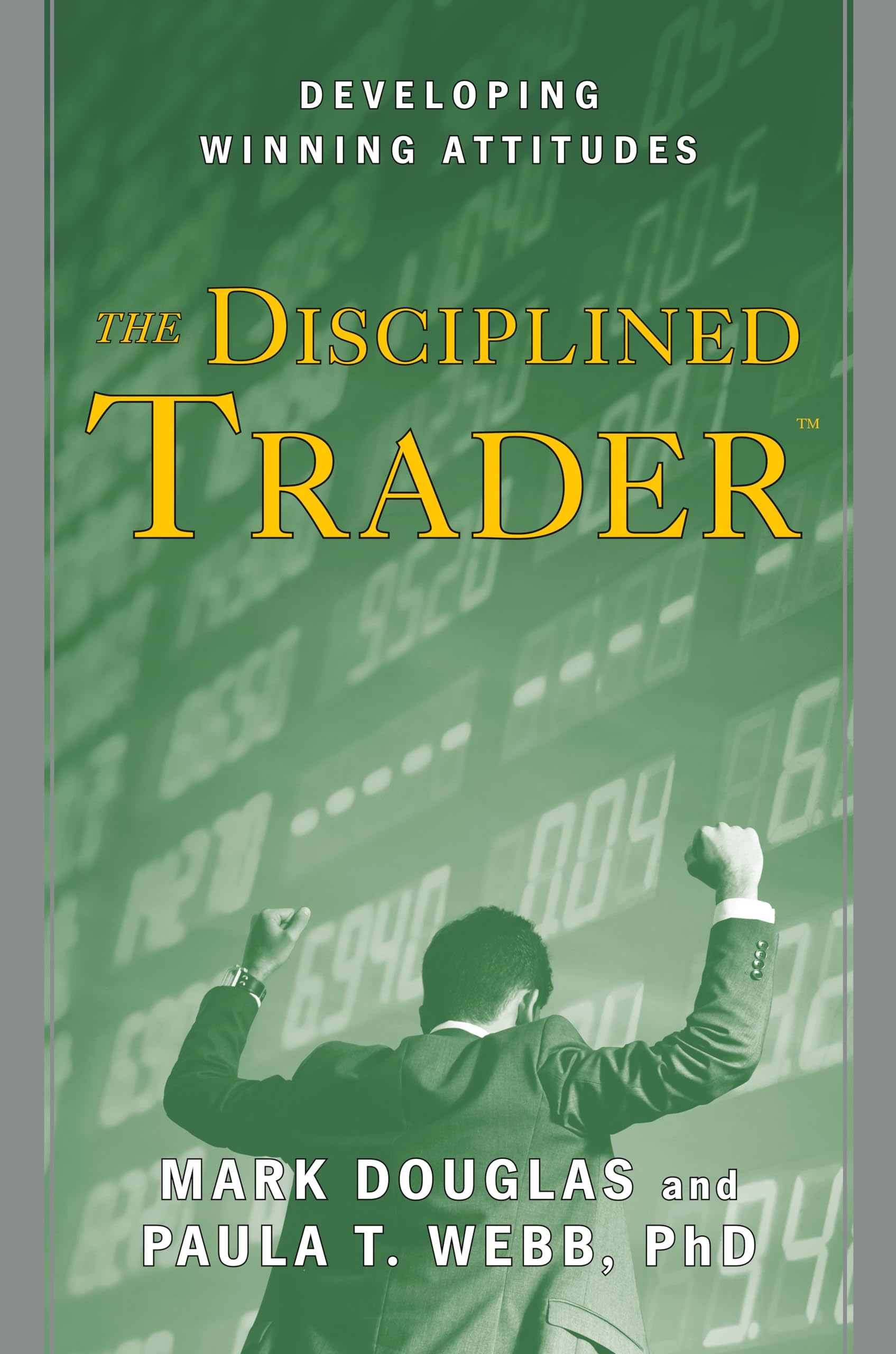 The Disciplined Trader: Developing Winning Attitudes,Used