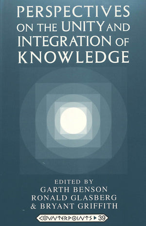 Perspectives on the Unity and Integration of Knowledge (Counterpoints),New