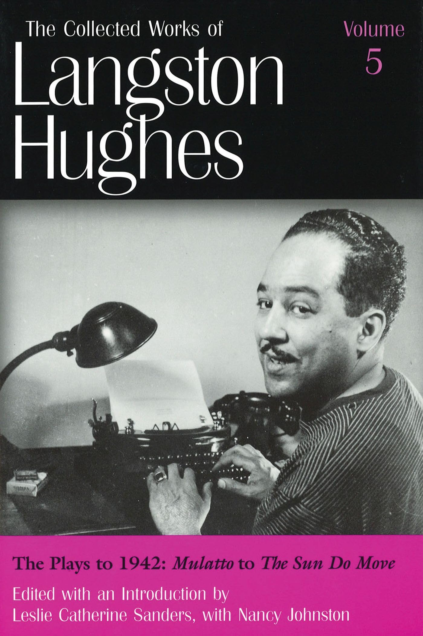 The Plays To 1942: Mulatto To The Sun Do Move (Collected Works Of Langston Hughes, Vol 5) (Volume 5),Used