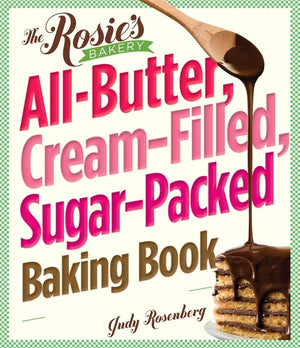 The Rosie'S Bakery Allbutter, Creamfilled, Sugarpacked Baking Book