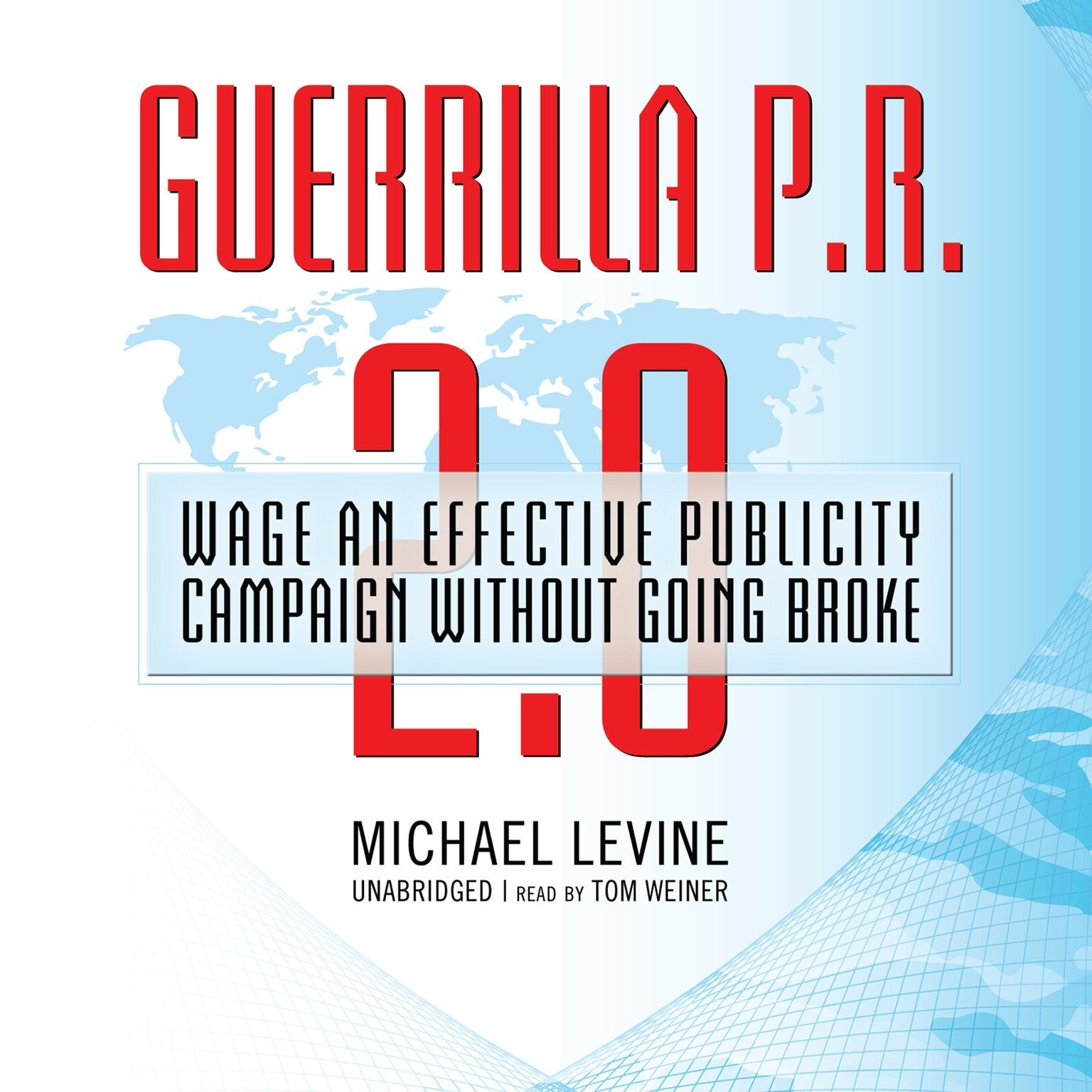 Guerrilla P.R. 2.0: Wage An Effective Publicity Campaign Without Going Broke,Used