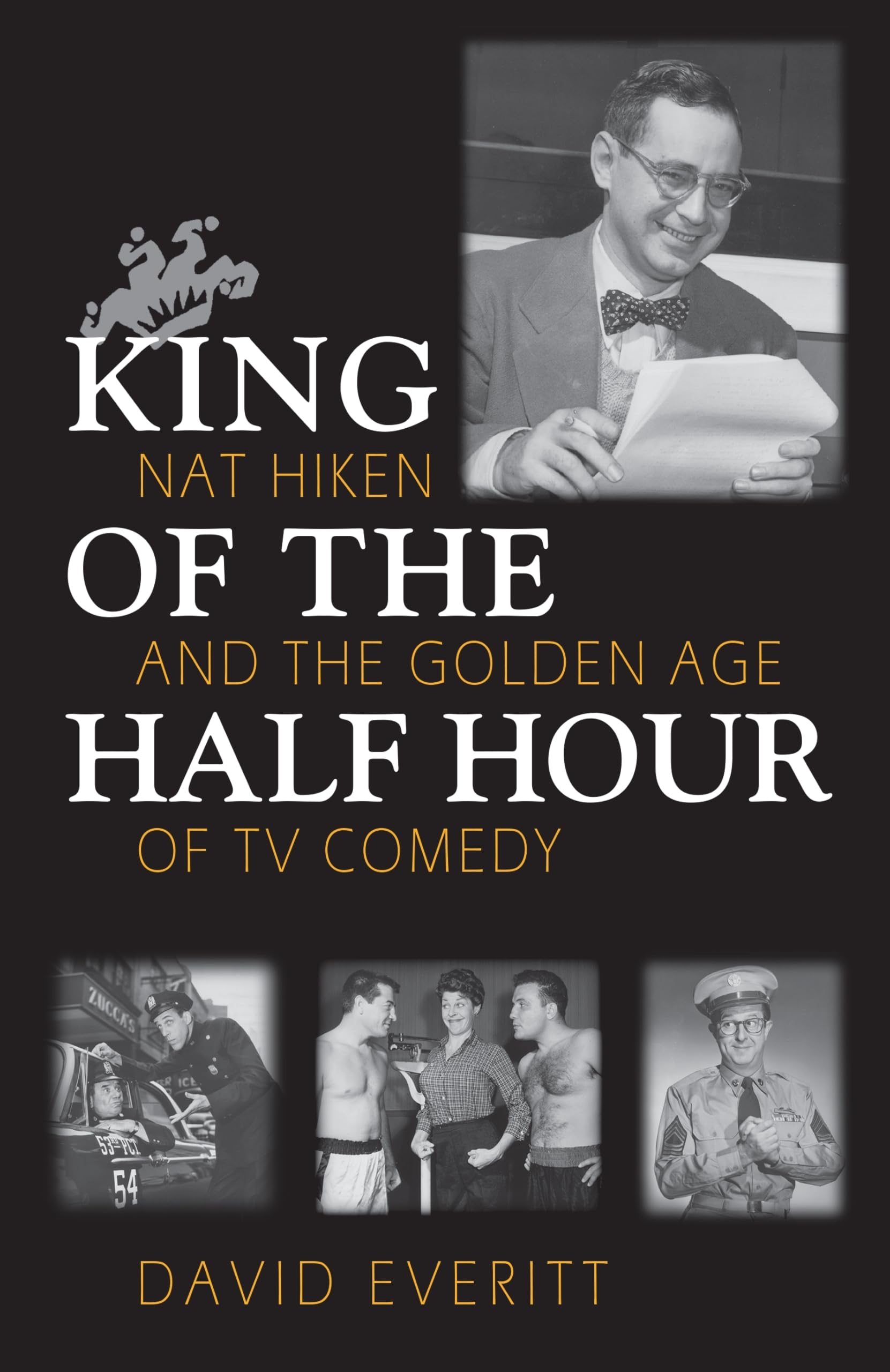 King Of The Half Hour: Nat Hiken And The Golden Age Of Tv Comedy (Television And Popular Culture),Used
