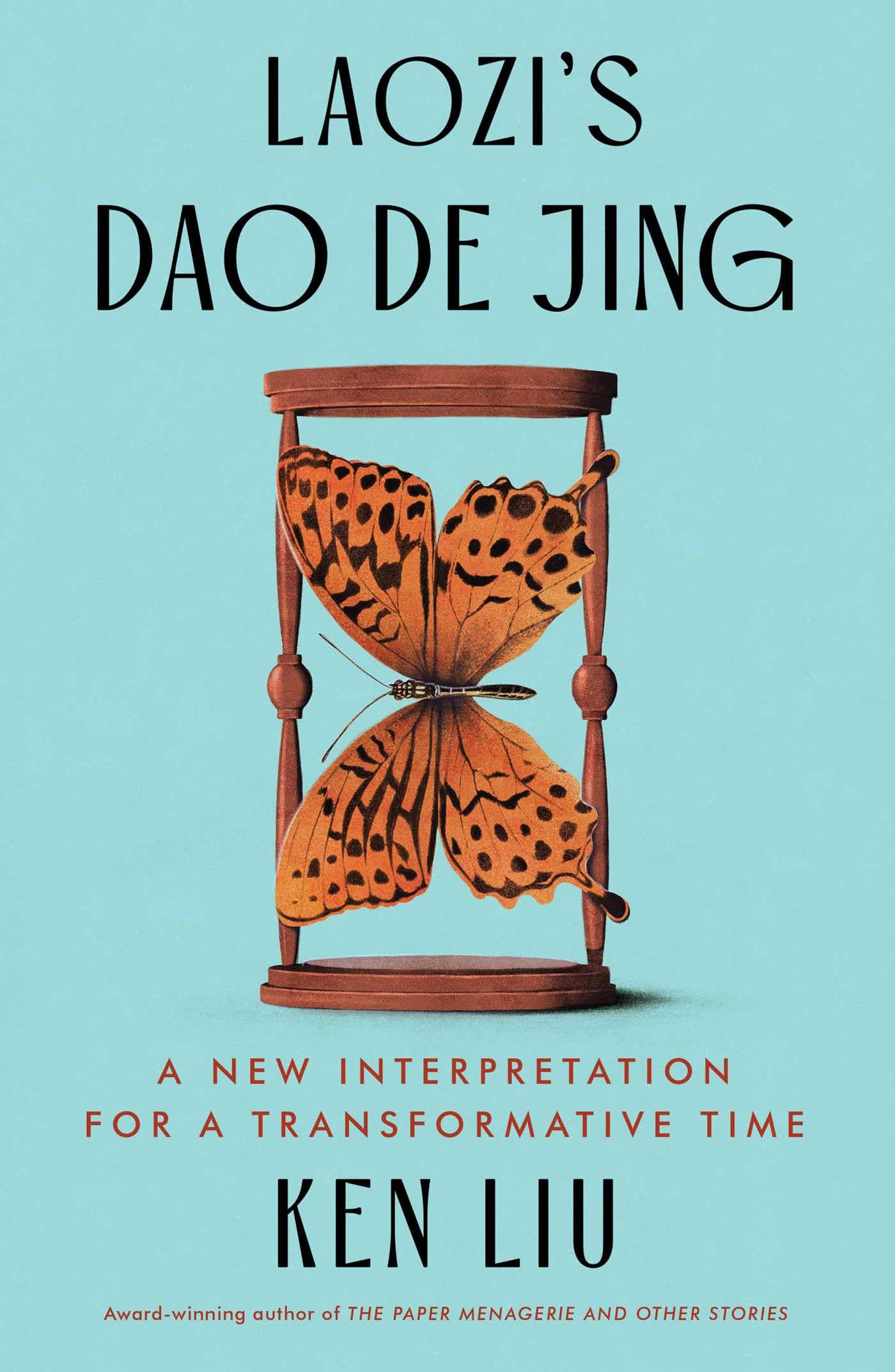 Laozi's Dao De Jing: A New Interpretation for a Transformative Time,New