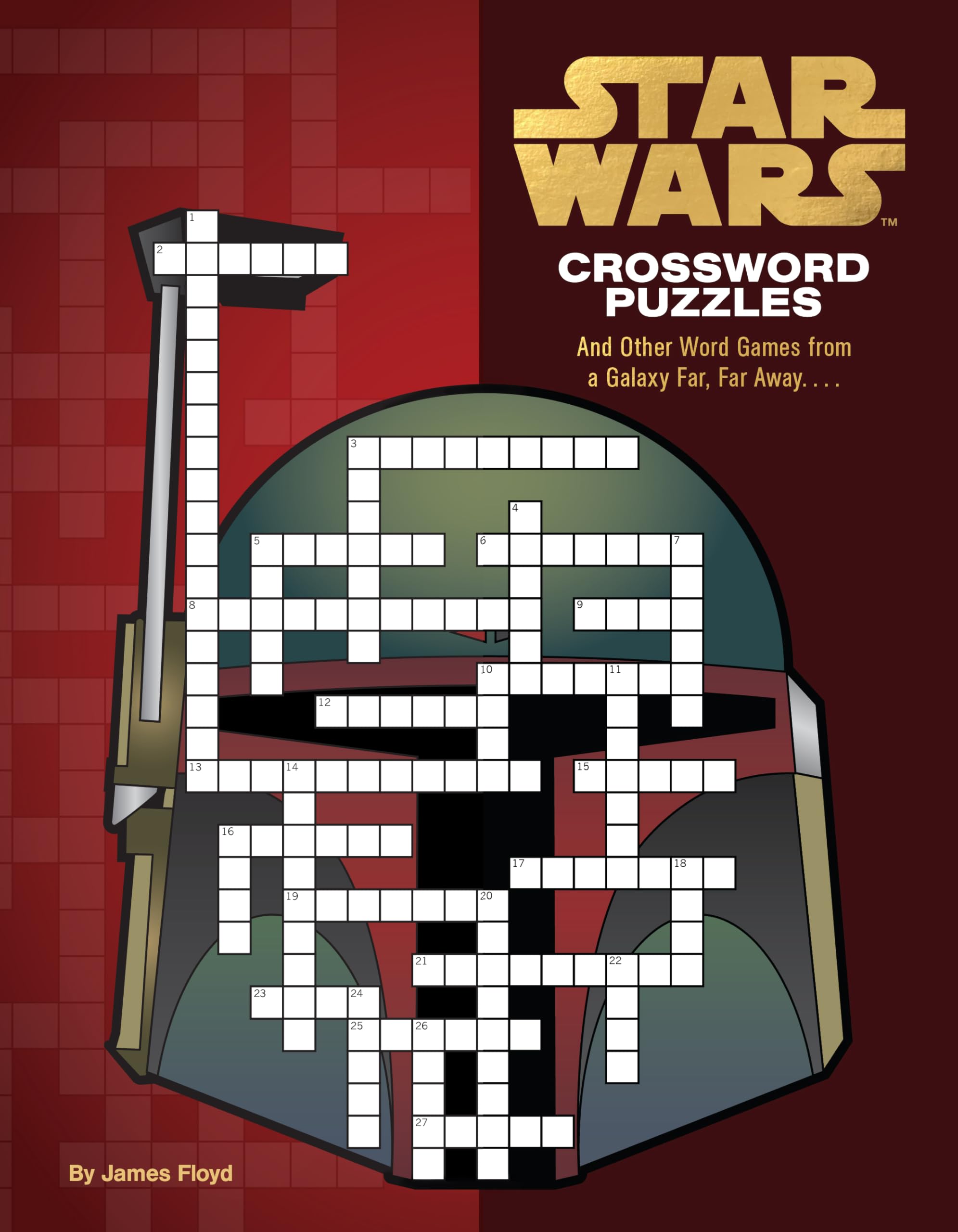 Star Wars Crossword Puzzles: And Other Word Games from a Galaxy Far, Far Away. . . .,New