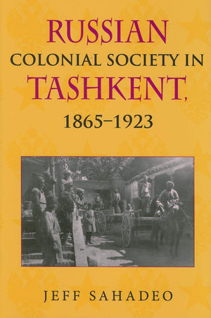 Russian Colonial Society in Tashkent, 18651923,Used