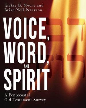 Voice, Word, and Spirit: A Pentecostal Old Testament Survey,Used
