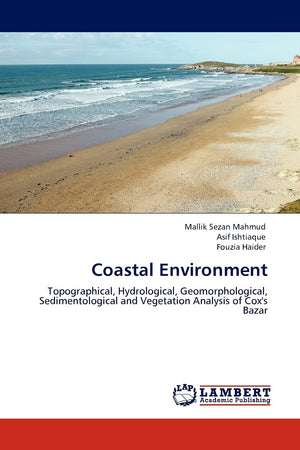 Coastal Environment: Topographical, Hydrological, Geomorphological, Sedimentological and Vegetation Analysis of Cox's Bazar,Used