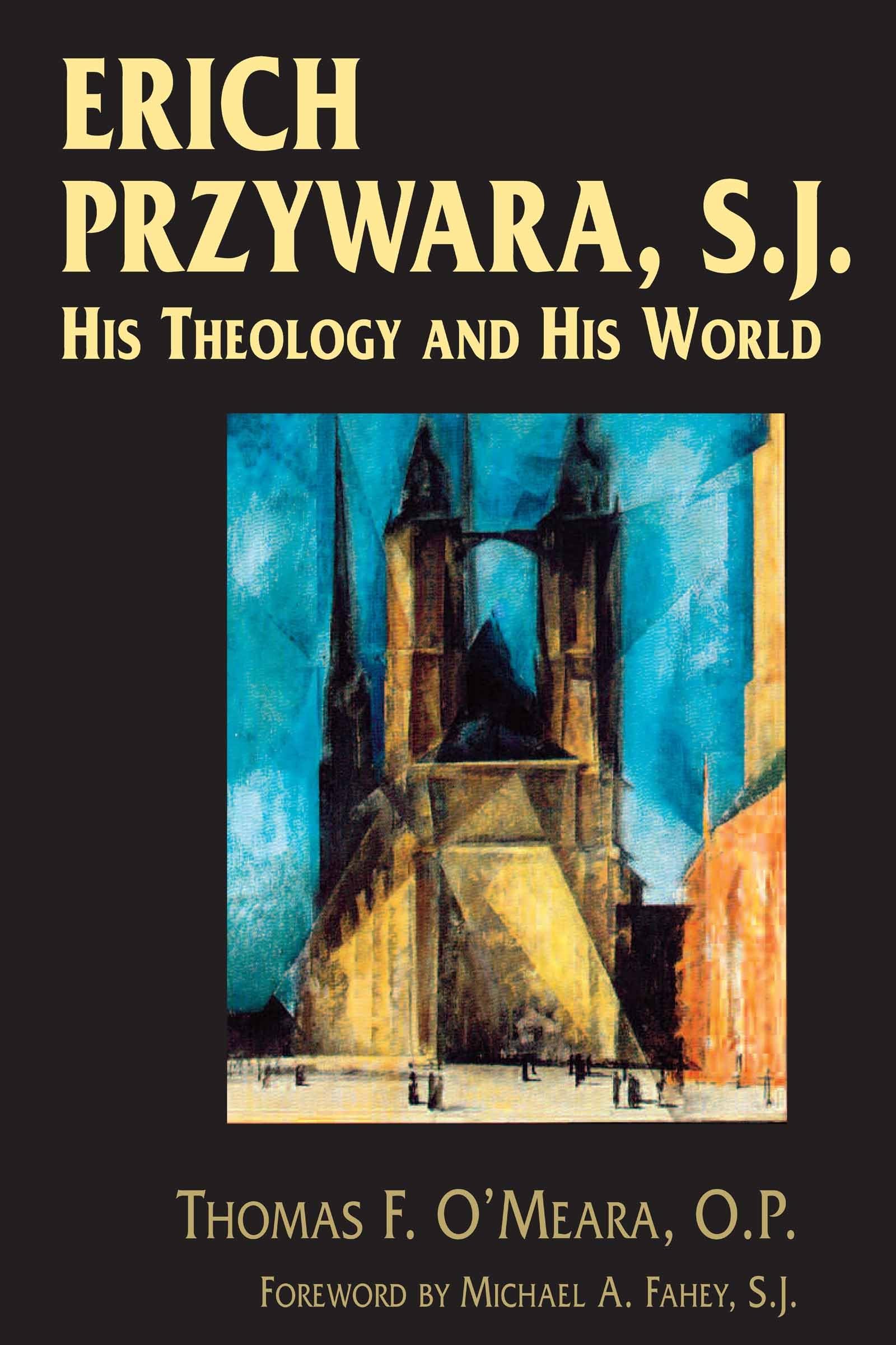 Erich Przywara, S.J.: His Theology And His World,Used