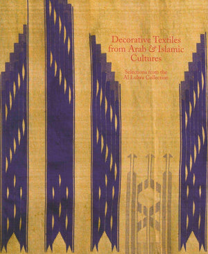 Decorative Textiles from Arab and Islamic Cultures: Selected Works from the Al Lulwa Collection,Used