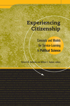 Experiencing Citizenship: Concepts and Models for ServiceLearning in Political Science (Service Learning in the Disciplines),Used