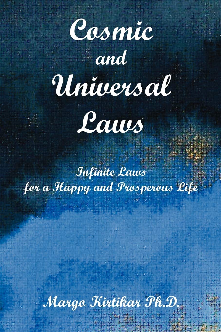 Cosmic and Universal Laws  Subtitle Infinite Laws for a Happy and Prosperous Life,Used